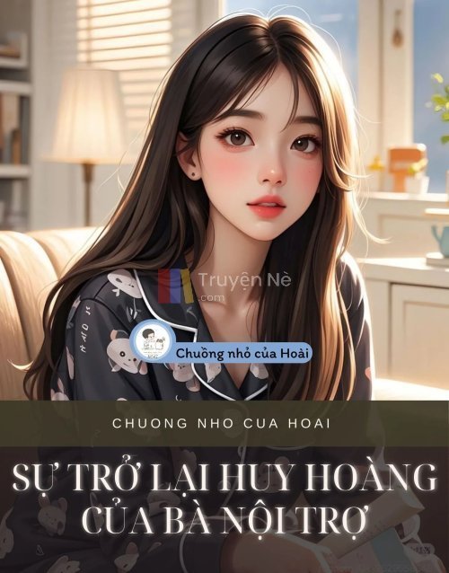 SỰ TRỞ LẠI HUY HOÀNG CỦA BÀ NỘI TRỢ